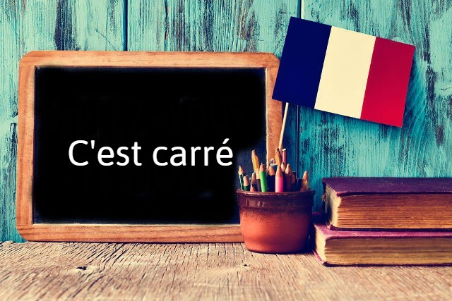 French expression of the day: C'est carré