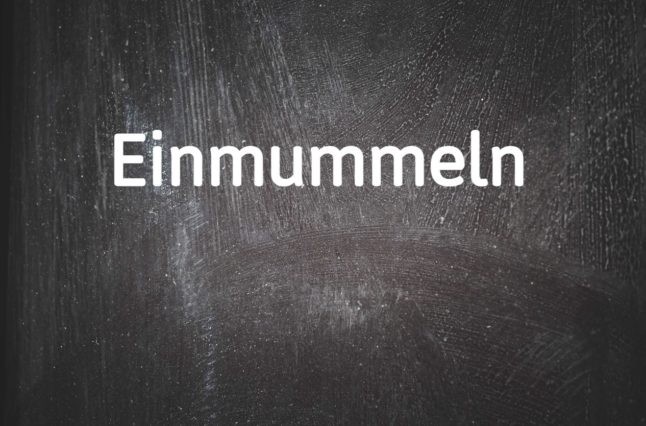 German word of the day: Einmummeln