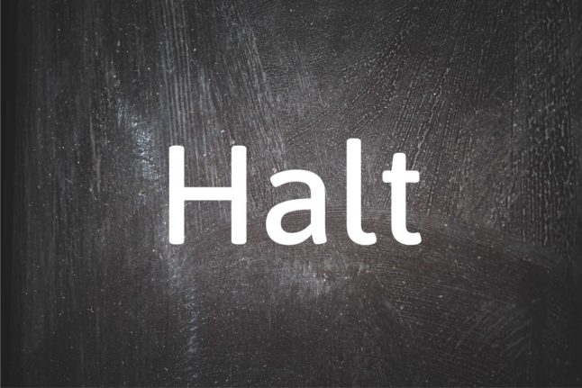 German word of the day: Halt