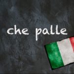 Italian expression of the day: ‘Che palle’