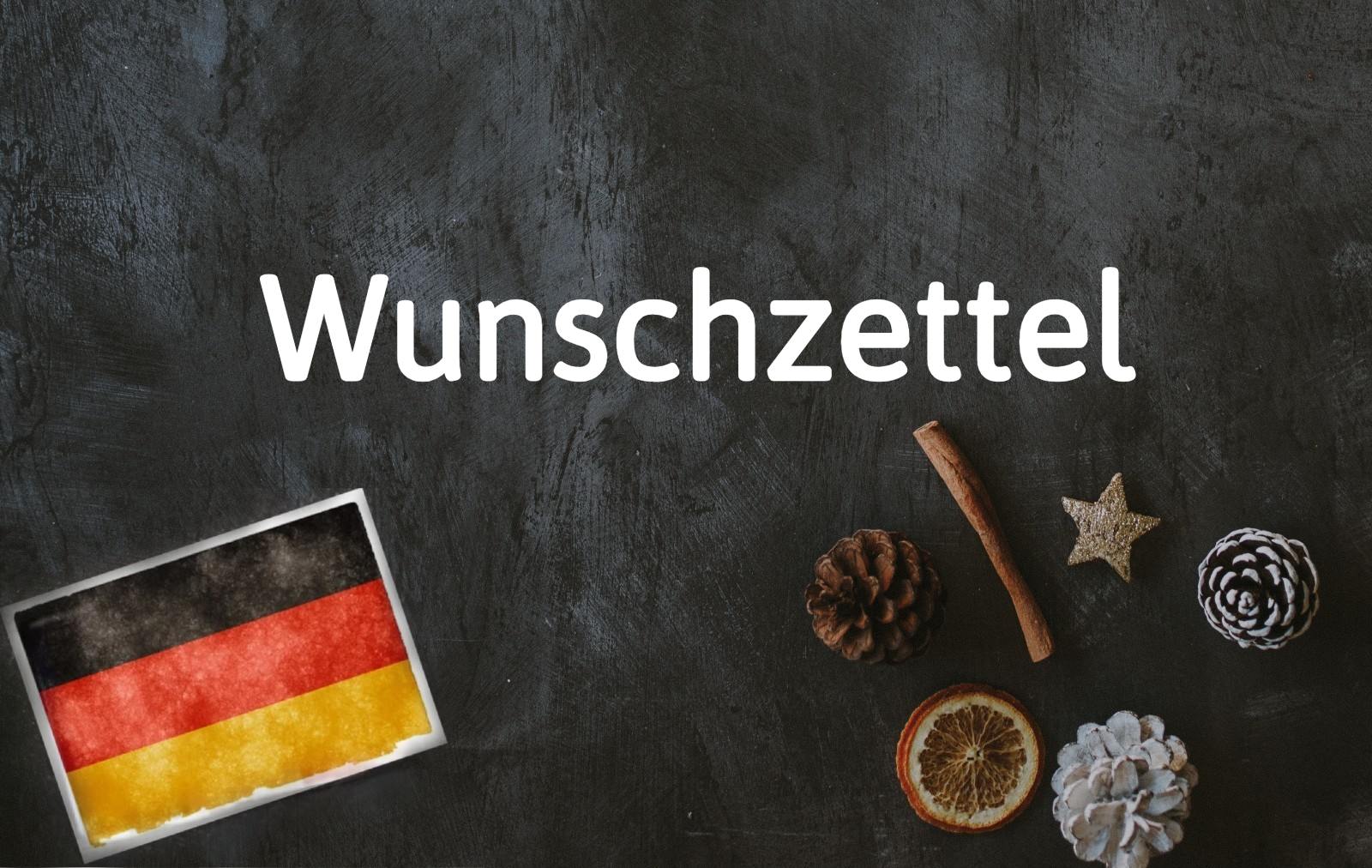 German word of the day: Der Wunschzettel