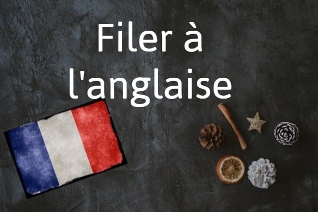 French expression of the Day: filer à l'anglaise