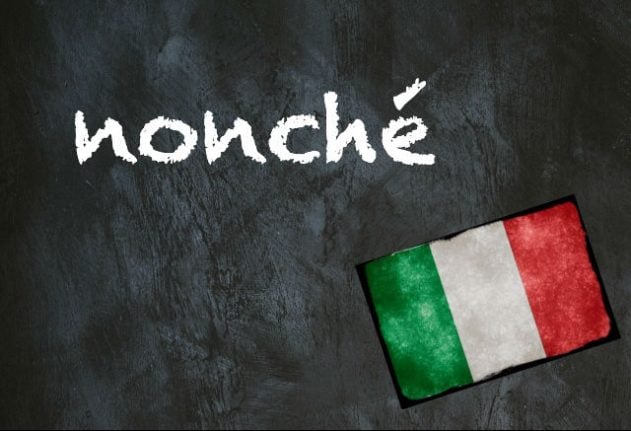 Italian word of the day: 'Nonché'