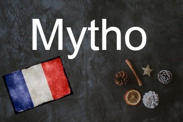French word of the Day: Mytho