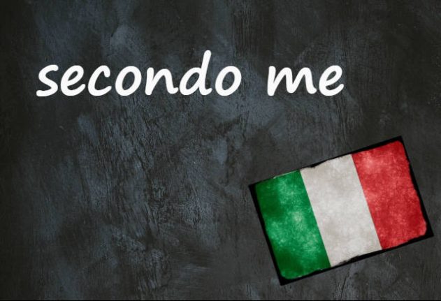 Italian expression of the day: 'Secondo me'