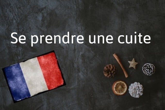 French expression of the day: Se prendre une cuite