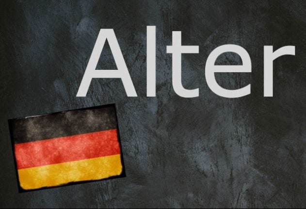 German word of the day: Alter
