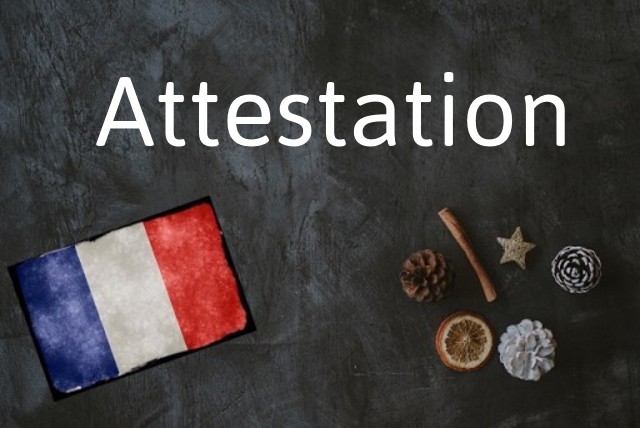 French word of the Day: Attestation