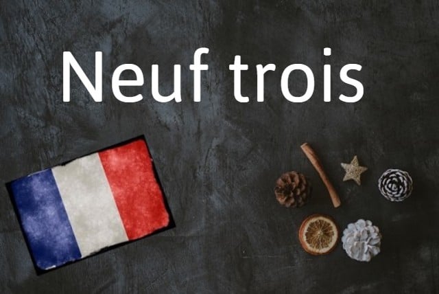 French expression of the day: Neuf trois