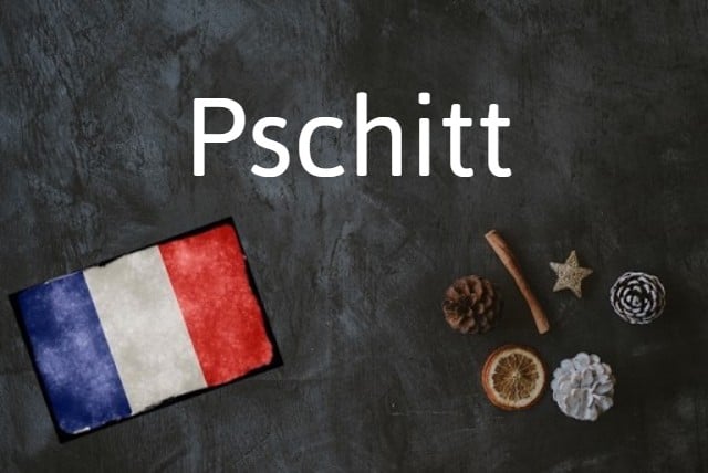 French word of the day: Pschitt