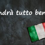 Italian expression of the day: ‘Andrà tutto bene’