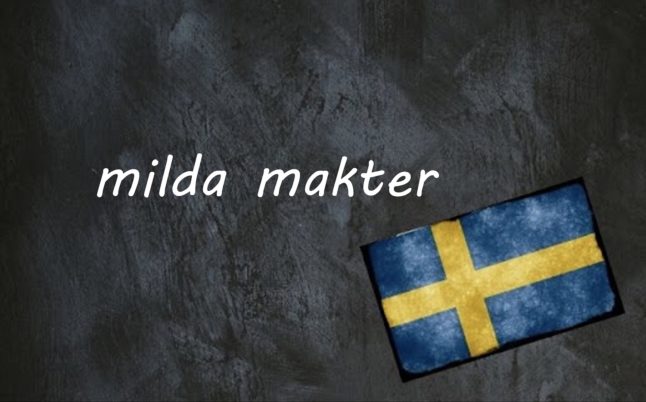 Swedish word of the day: milda makter