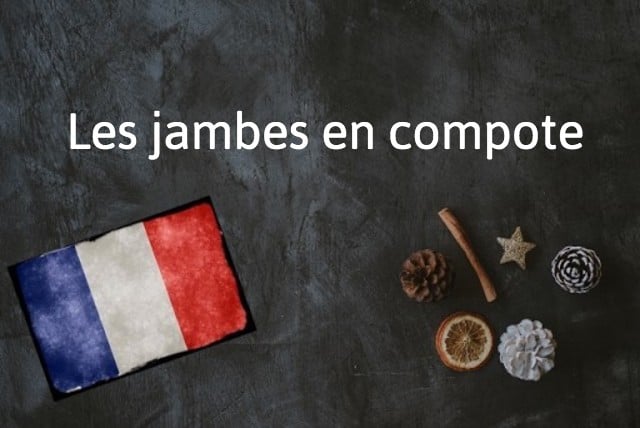 French expression of the day: Les jambes en compote
