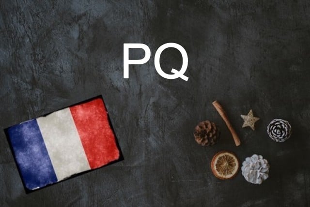 French word of the day: PQ
