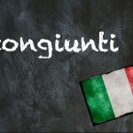 Italian word of the day: ‘Congiunti’