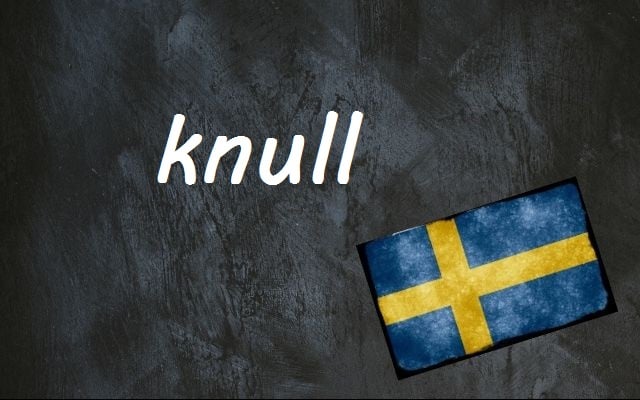 Swedish word of the day: knull