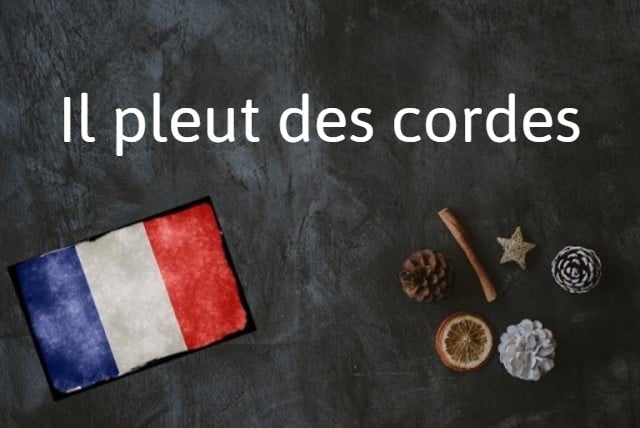 French expression of the day: Il pleut des cordes