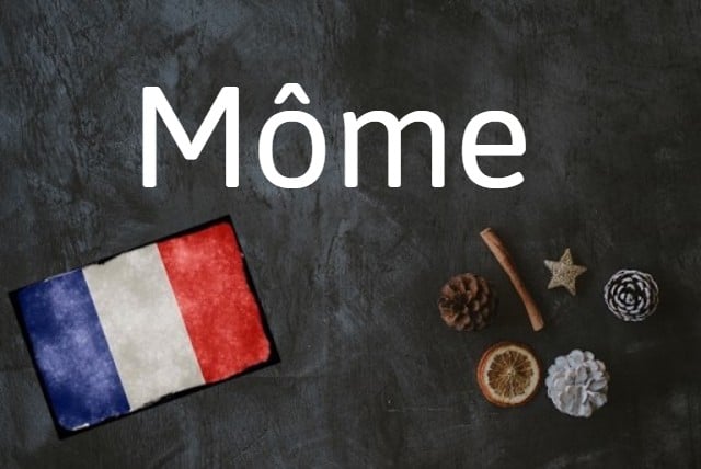 French word of the day: Môme