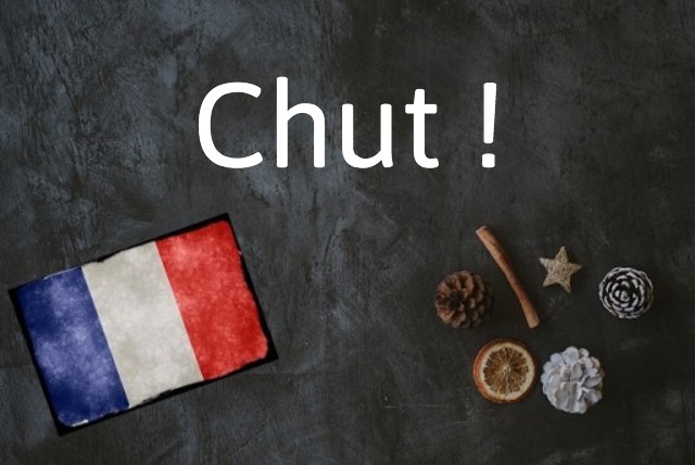 French word of the day: Chut