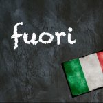 Italian word of the day: ‘Fuori’