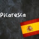 Spanish Word of the Day: Picaresca
