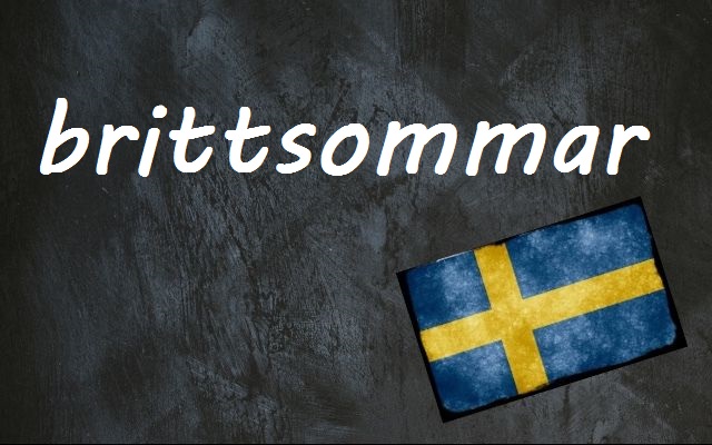Swedish word of the day: brittsommar