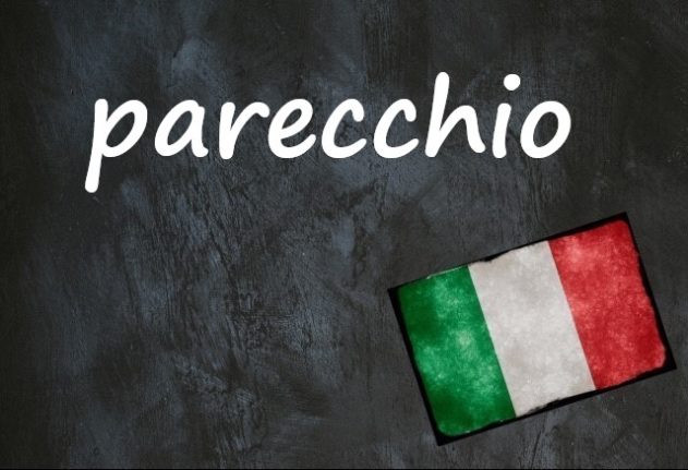 Italian word of the day: 'Parecchio'