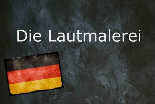 German word of the day: Die Lautmalerei