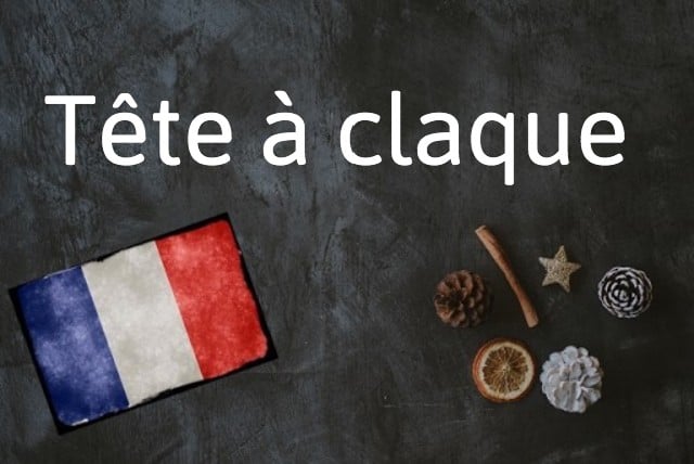 French expression of the day: Tête à claque