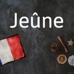 French word of the day: Jeûne