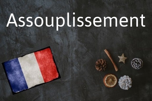 French word of the day: Assouplissement