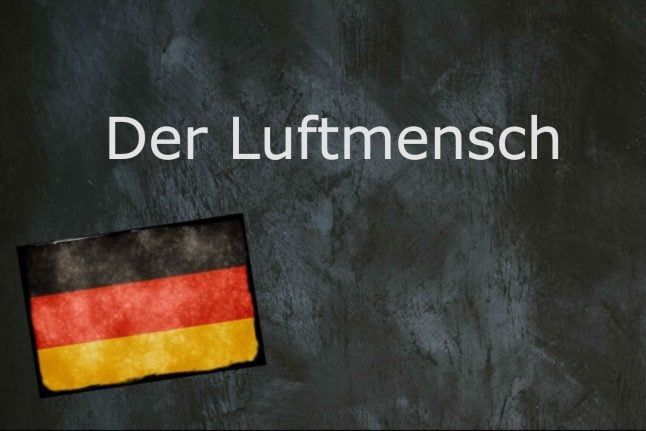 German word of the day: Der Luftmensch