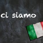 Italian expression of the day: ‘Ci siamo’