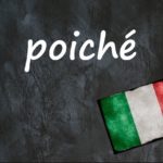 Italian word of the day: ‘Poiché’