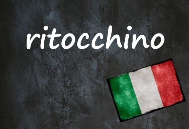 Italian word of the day: 'Ritocchino'
