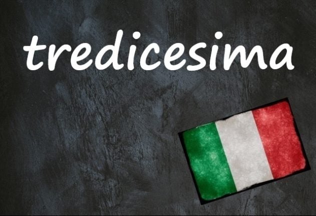 Italian word of the day: 'Tredicesima'