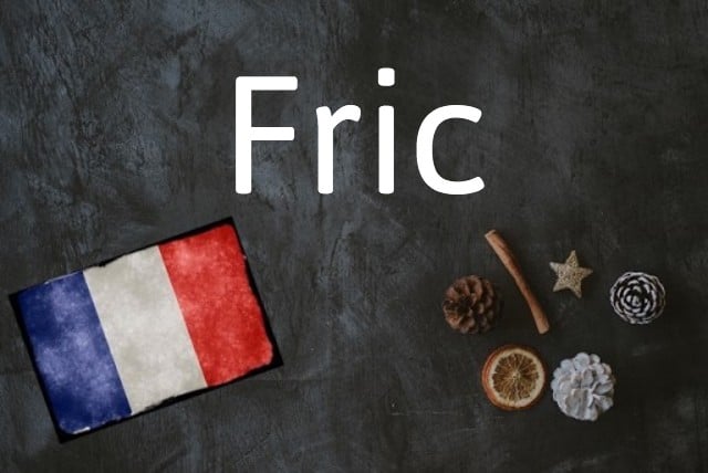 French word of the day: Fric