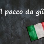 Italian expression of the day: ‘Il pacco da giù’