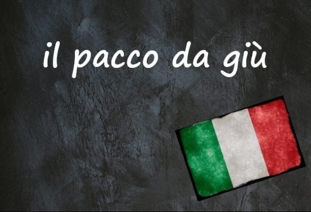 Italian expression of the day: 'Il pacco da giù'