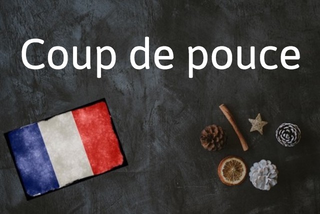 French expression of the day: Coup de pouce