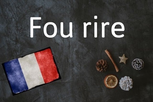 French expression of the day: Fou rire