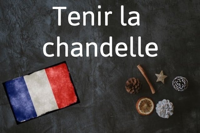 French phrase of the day: Tenir la chandelle