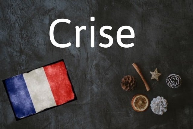 French word of the day: Crise