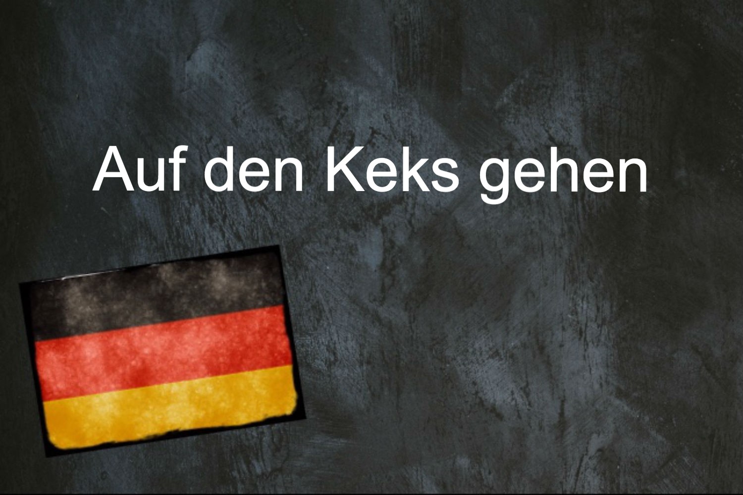 German phrase of the day: Auf den Keks gehen