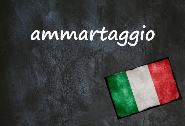 Italian word of the day: 'Ammartaggio'