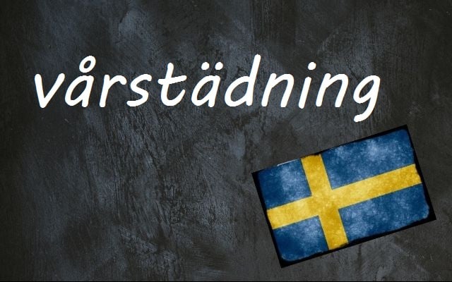 Swedish word of the day: vårstädning