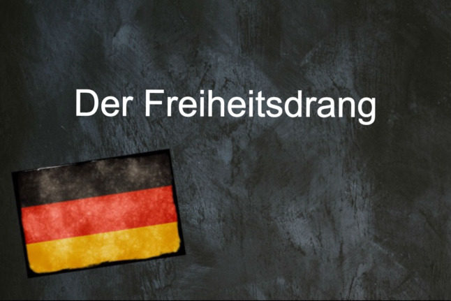 German word of the day: Der Freiheitsdrang