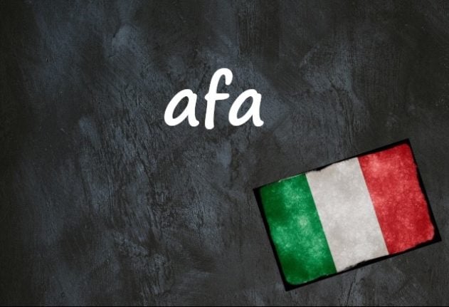 Italian word of the day: 'Afa'
