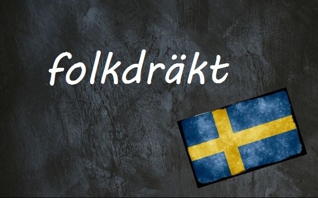 Swedish word of the day: folkdräkt