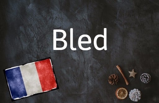 French word of the day: Bled